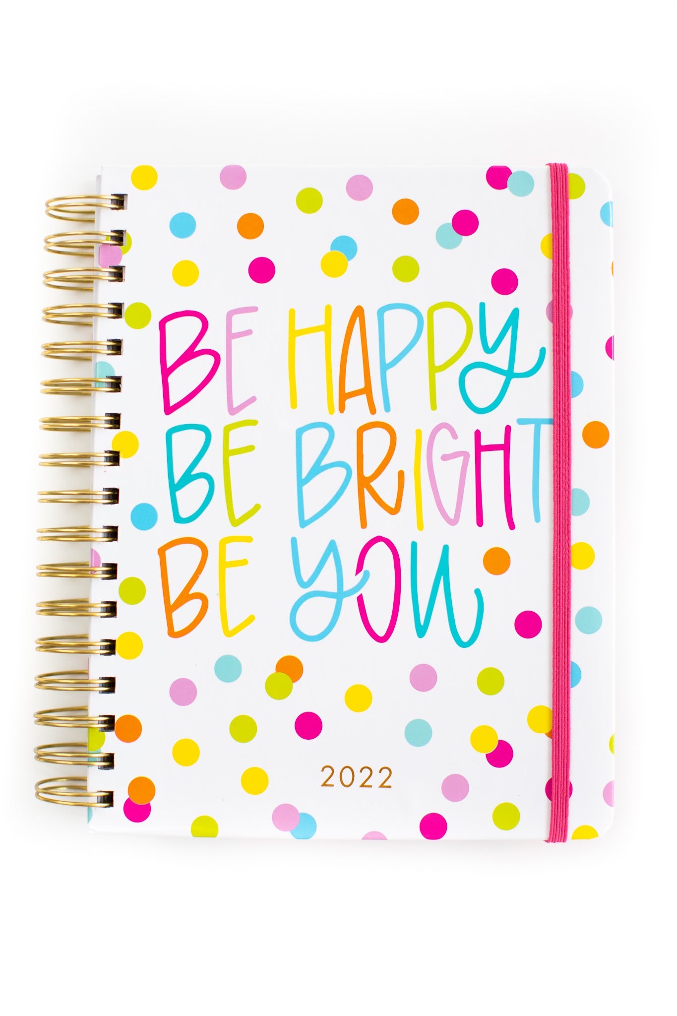 Be Happy Be Bright Be You 2022 Agenda